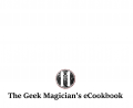 The Geek Magician's eCookbook by Mat Parrott (Instant Download)